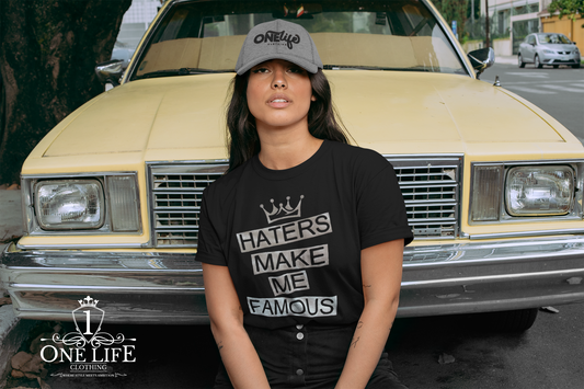 HATERS MAKE ME FAMOUS